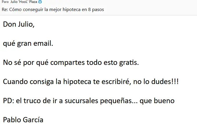 Una respuesta por correo electrónico elogiando a Julio por su asesoramiento hipotecario útil y gratuito y destacando el consejo de utilizar sucursales más pequeñas.