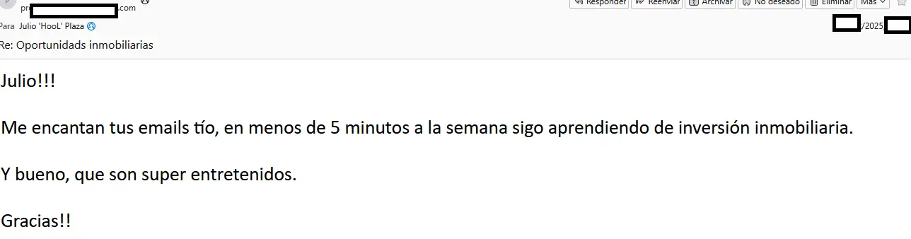 Captura de pantalla de un correo electrónico en el que se expresa agradecimiento por los breves y entretenidos correos semanales sobre inversión inmobiliaria, dirigido a Julio y que termina con un agradecimiento.