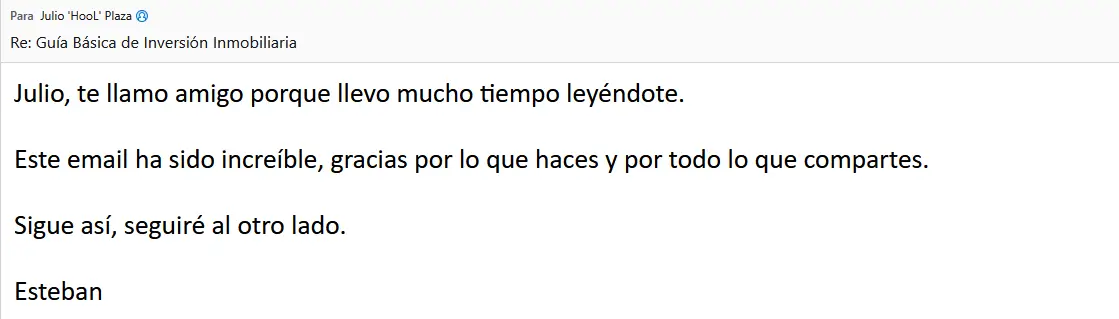 Mensaje de correo electrónico de agradecimiento a Julio por su trabajo y contenidos sobre inversión inmobiliaria; el remitente, Esteban, dice que seguirá sus actualizaciones.